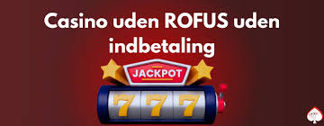 Casinoer uden Rofus - Spil Uden Begrænsninger 709571112