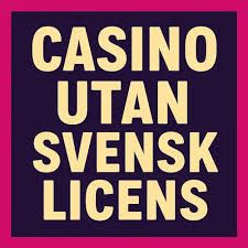 Online Casino Utan Svensk Licens En Guide till Spelupplevelser