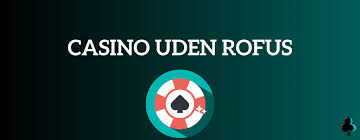 Bedste Casino Uden om Rufus - En Guide til Online Spil