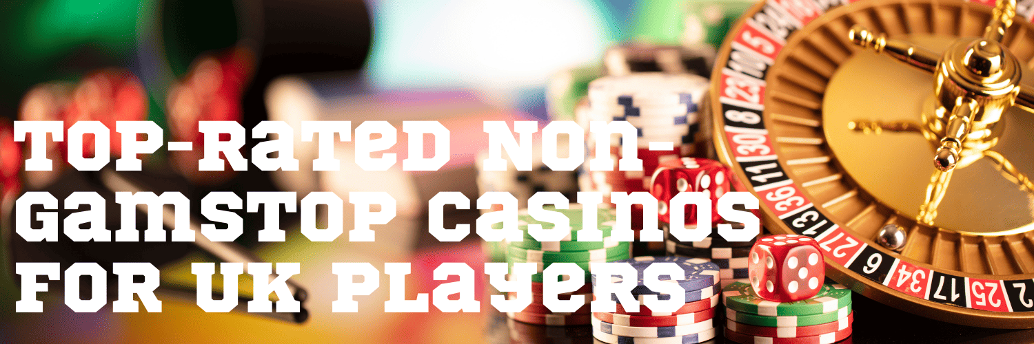 Discovering Casinos Not Signed Up with GamStop
