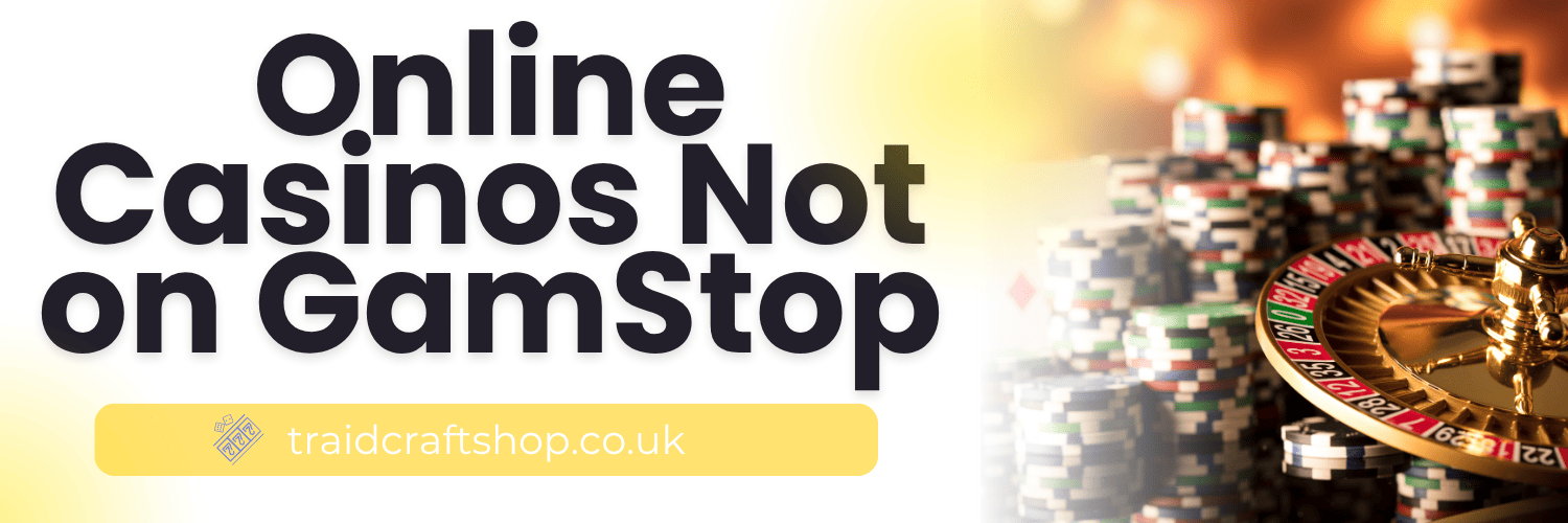 Explore Casinos Not Registered on GamStop