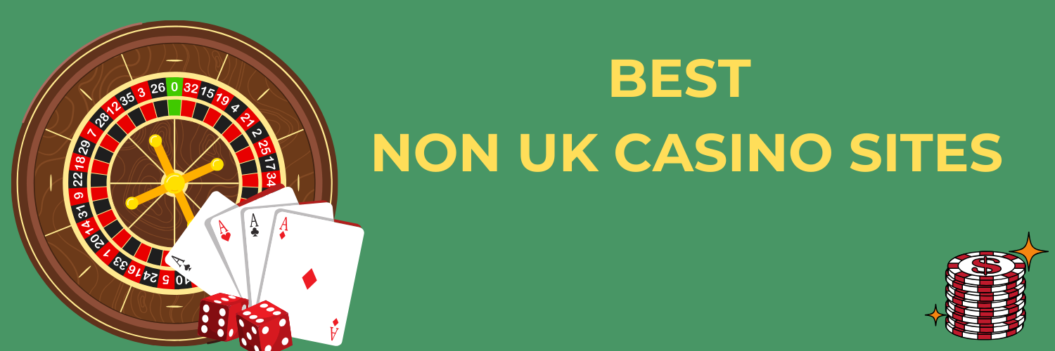 Exploring Non UK Casino Sites A Guide for Online Gamblers Exploring Non UK Casino Sites A Guide for Online Gamblers